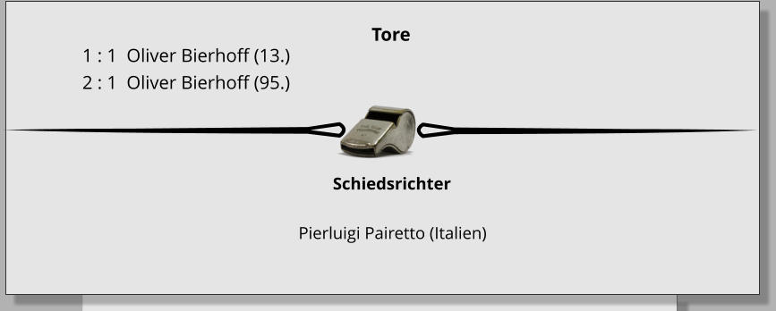 Schiedsrichter          Pierluigi Pairetto (Italien) Tore 1 : 1  Oliver Bierhoff (13.) 2 : 1  Oliver Bierhoff (95.)