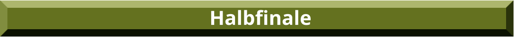 Halbfinale